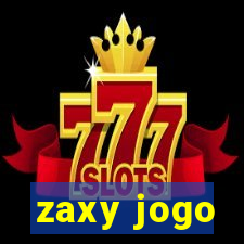 zaxy jogo